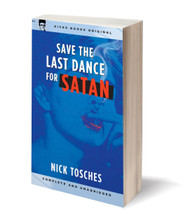 KB3 SAVE THE LAST DANCE FOR SATAN BY NICK TOSCHES