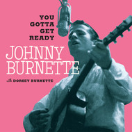 185 JOHNNY BURNETTE - YOU GOTTA GET READY/FANTABULOUS (185)