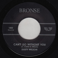 DUSTY WILSON - CAN'T DO WITHOUT YOU
