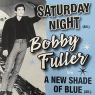 Bobby Fuller - Saturday Night - New Shade Of Blue 45 