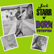 204 JACK STARR - BORN PETRIFIED LP (204)