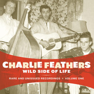 332 CHARLIE FEATHERS - WILD SIDE OF LIFE LP (332)