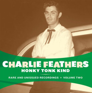 333 CHARLIE FEATHERS - HONKY TONK KIND LP (333)