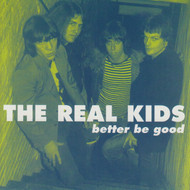 266 REAL KIDS - BETTER BE GOOD LP (266)