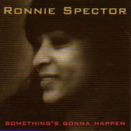 RONNIE SPECTOR - SOMETHING'S GONNA HAPPEN (CD)