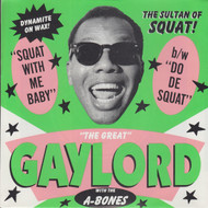 007 GREAT GAYLORD - SQUAT WITH ME BABY / DO DE SQUAT (007)