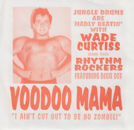 067 WADE CURTISS & THE RHYTHM ROCKERS feat. DIXIE DEE - VOODOO MAMA / ROMPIN' (067)