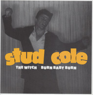 108 STUD COLE - THE WITCH / BURN BABY BURN (108)