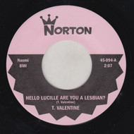 094 T. VALENTINE - HELLO LUCILLE ARE YOU A LESBIAN? / LITTLE LU-LU FROG (094)