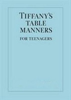 Tiffany's Table Manners for Teenagers