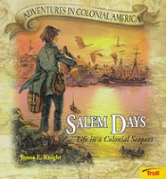 Salem Days, Life in a Colonial Seaport