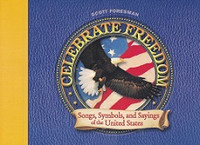 Celebrate Freedom: Songs, Symbols, and Sayings of U.S.