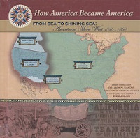 From Sea to Shining Sea: Americans Move West 1846-1860