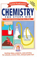 Chemistry for Every Kid, 101 Easy Experiments