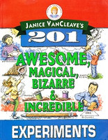 201 Awesome, Magical, Bizarre & Incredible Experiments