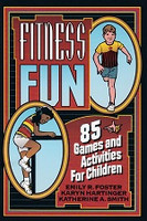 Fitness Fun: 85 Games and Activities for Children