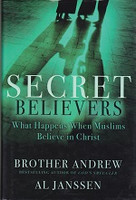 Secret Believers, What Happens When Muslims Believe