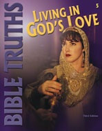 Bible Truths 5: Living in God's Love, 3d ed, 2 Books Set