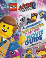 Lego Movie 2: Awesomest, Most Amazing, Most Epic Movie Guide