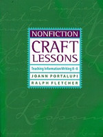 Nonfiction Craft Lessons, Teaching Information Writing K-8