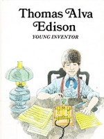 Thomas Alva Edison: Young Inventor