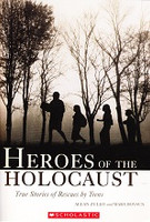 Heroes of the Holocaust, True Stores of Rescues by Teens