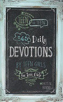 365 Daily Devotions by Teen Girls for Teen Girls