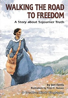 Walking the Road to Freedom, a Story about Sojourner Truth