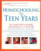 Homeschooling the Teen Years: Complete Guide, 12-18 years