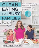 Clean Eating for Busy Families, Revised & Expanded