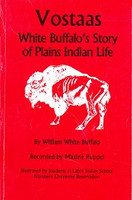 Vostaas: White Buffalo's Story of Plains Indian Life
