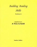 Reading 6: Time to Build, Workbook Teacher Edition
