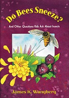Do Bees Sneeze? Questions Kids Ask about Insects