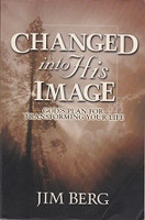 Changed into His Image--God's Plan Transforming Your Life