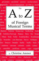A to Z of Foreign Musical Terms; The