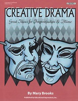 Creative Drama, Great Ideas for Improvisation & Mime
