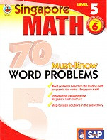 Singapore Math, Level 5: 70 must-know word problems