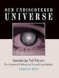 Our Undiscovered Universe: Introducing Null Physics