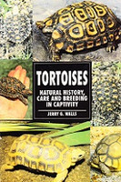 Tortoises: Natural History, Captivity Care and Breeding
