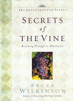 Secrets of the Vine: Breaking through to Abundance