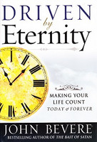 Driven by Eternity: Making Your Life Count Today & Forever