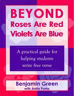 Beyond Roses are Red, Violets are Blue: Writing Free Verse