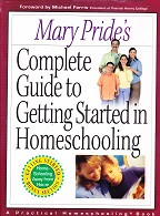 Mary Pride's Complete Guide to Getting Started Homeschooling