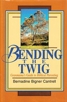 Bending the Twig: Granmama's Guide to Biblical Parenting
