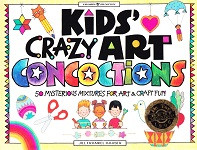 Kids' Crazy Art Concoctions: 50 Mysterious Mixtures