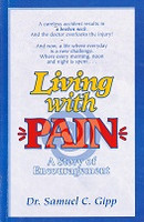 Living with Pain: A Story of Encouragement, Samuel C. Gipp
