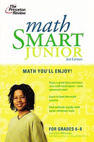 Princeton Review: Math Smart Junior, 3d ed.
