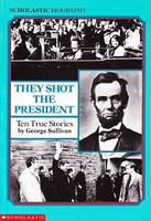 They Shot the President: Ten True Stories