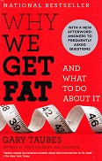 Why We Get Fat and What to Do About It