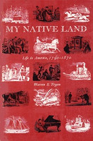 My Native Land: Life in America, 1790-1870